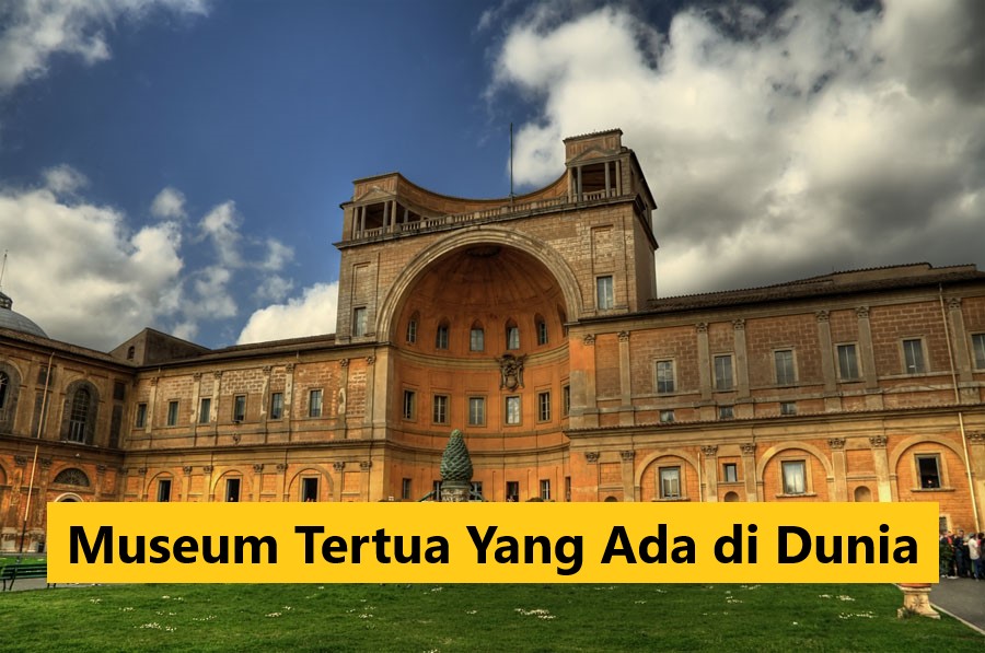 Museum Tertua Yang Ada di Dunia