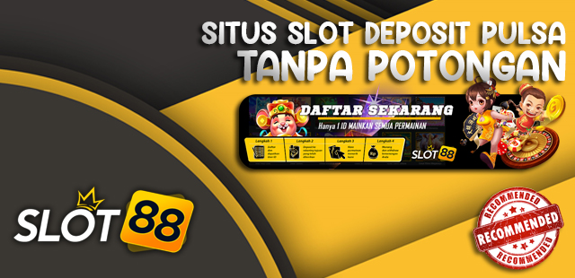 Slot Pulsa Tanpa Potongan Terbaik 2024 Pilihan Tepat untuk Penggemar Slot Online